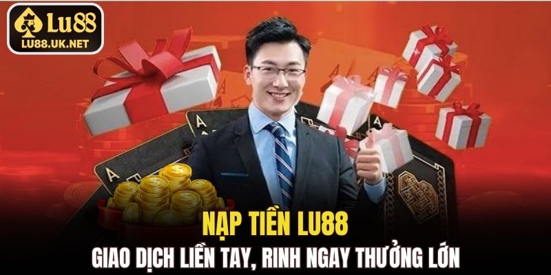 Nạp tiền LU88