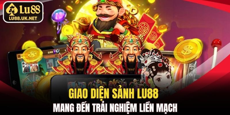 Giao diện sảnh LU88 mang đến trải nghiệm liền mạch
